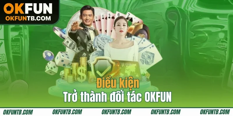 Điều kiện đăng ký hợp tác cùng OKFUN