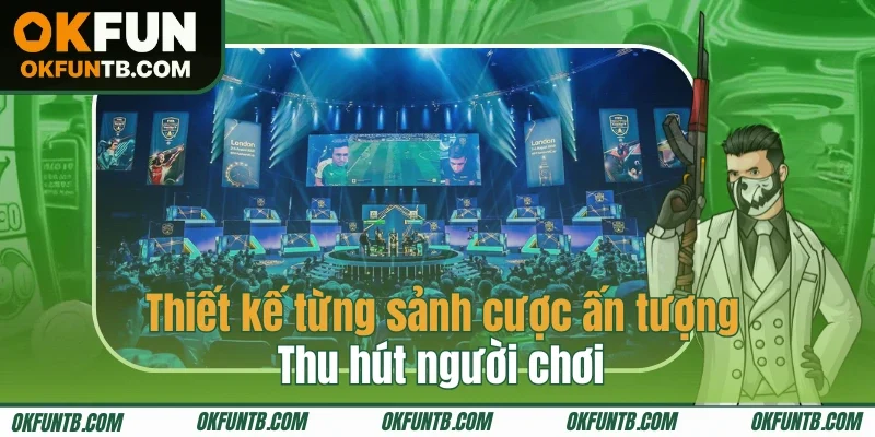 Thiết kế từng sảnh cược ấn tượng, thu hút người chơi