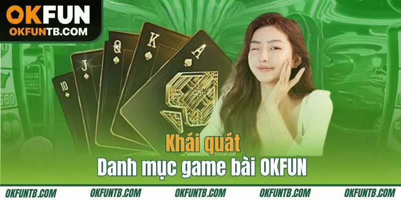 Thông tin về danh mục game bài OKFUN