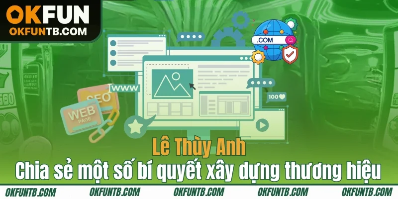 Chia sẻ một số bí quyết xây dựng thương hiệu