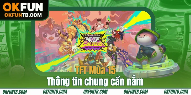 Giới thiệu chung về TFT mùa 15