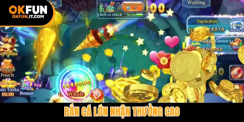 Bắn cá lớn nhận thưởng cao